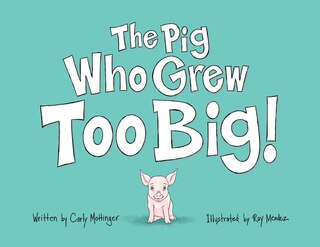 Front cover_The Pig Who Grew Too Big