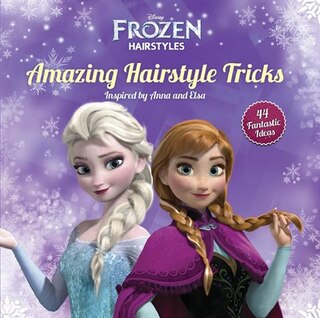 Front cover_Disney Frozen Amazing Hairstyle Tricks