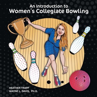 Couverture_An Introduction to Women's Collegiate Bowling