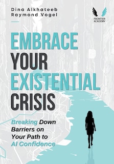 Front cover_Embrace Your Existential Crisis