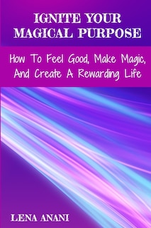 Front cover_Ignite Your Magical Purpose