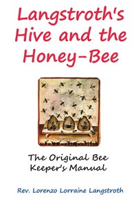 Front cover_Langstroth on the Hive and the Honey-Bee