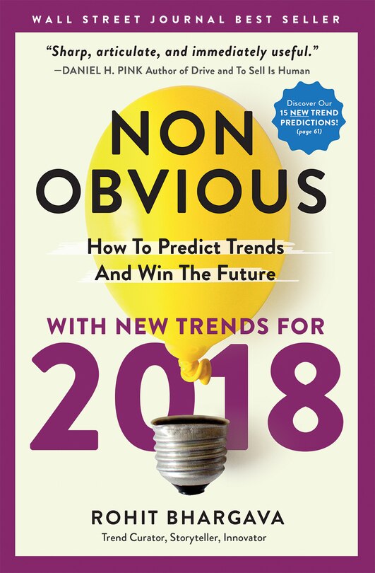 Non-obvious 2018 Edition: How To Predict Trends And Win The Future