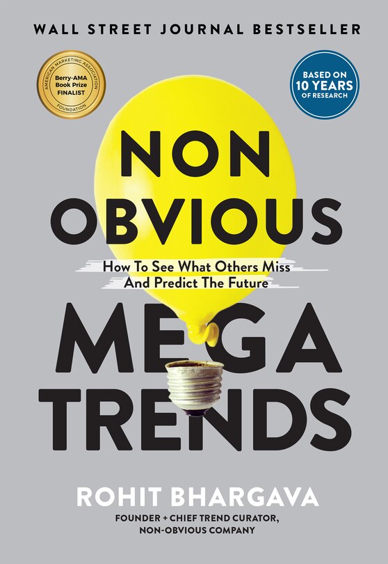 Non Obvious Megatrends: How To See What Others Miss And Predict The Future