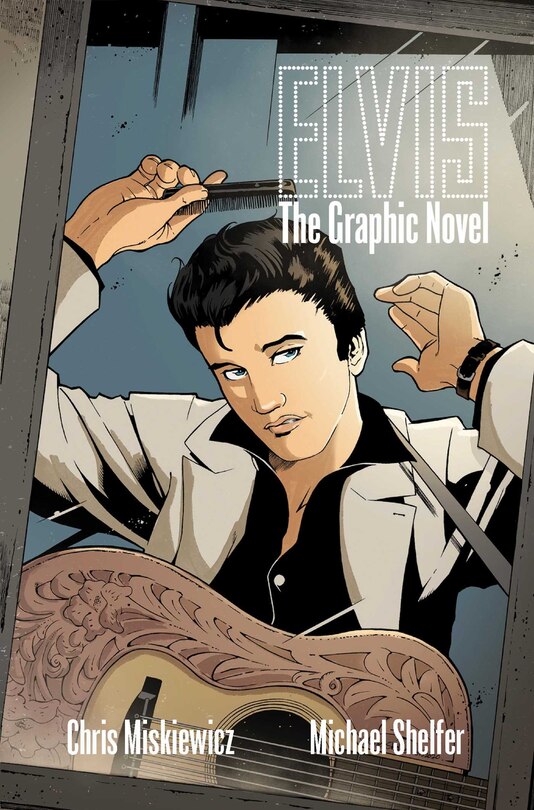 Elvis: The Graphic Novel