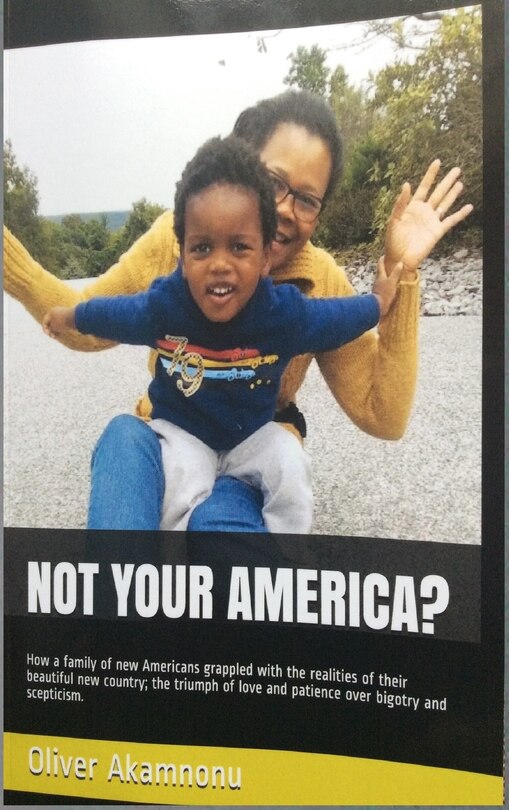 Not Your America?: How A Family Of New Americans Grappled With The Realities Of Their Beautiful New Country; The Trium