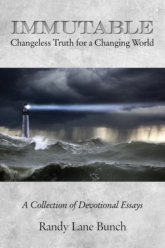 Immutable: Changeless Truth for a Changing World