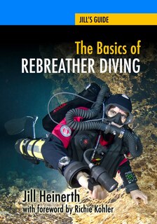 Front cover_The Basics of Rebreather Diving