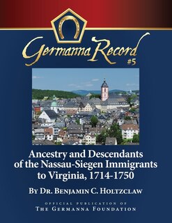 Couverture_Ancestry and Descendants of the Nassau-Siegen Immigrants to Virginia, 1714-1750