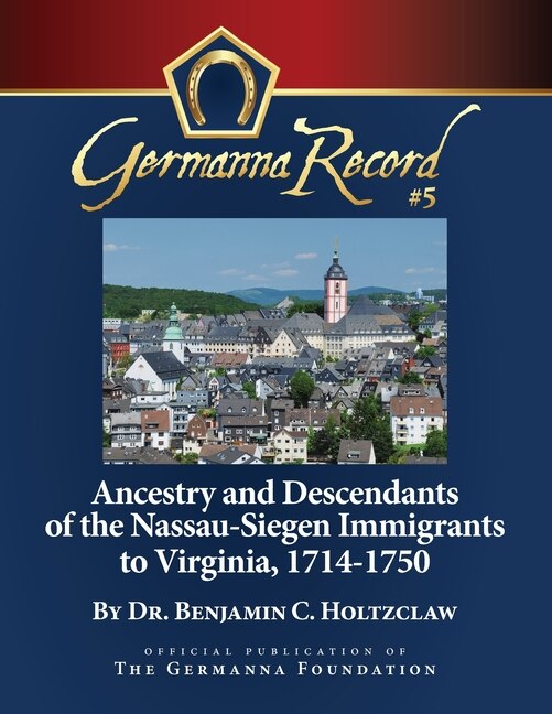 Couverture_Ancestry and Descendants of the Nassau-Siegen Immigrants to Virginia, 1714-1750
