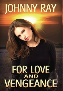 Front cover_FOR LOVE AND VENGEANCE
