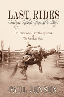 Front cover_Last Rides, Cowboys, Indians & Generals & Chiefs