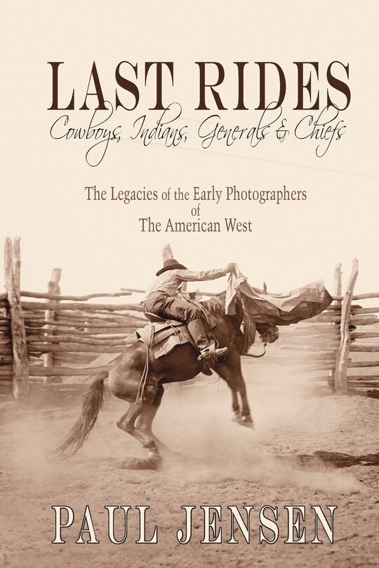 Front cover_Last Rides, Cowboys, Indians & Generals & Chiefs