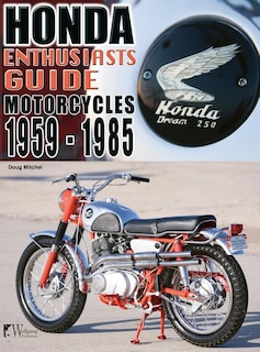 Honda Motorcycles 1959-1985: Enthusiasts Guide