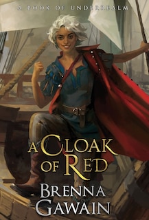 A Cloak Of Red: A Book Of Underrealm