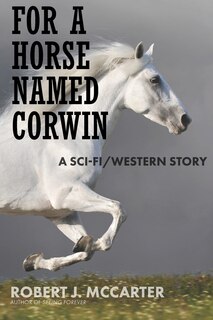 Front cover_For a Horse Named Corwin