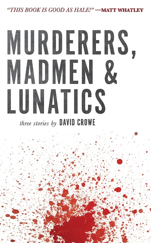 Front cover_Murderers, Madmen & Lunatics