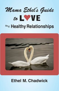 Front cover_Mama Ethel's Guide to Love and Healthy Relationships