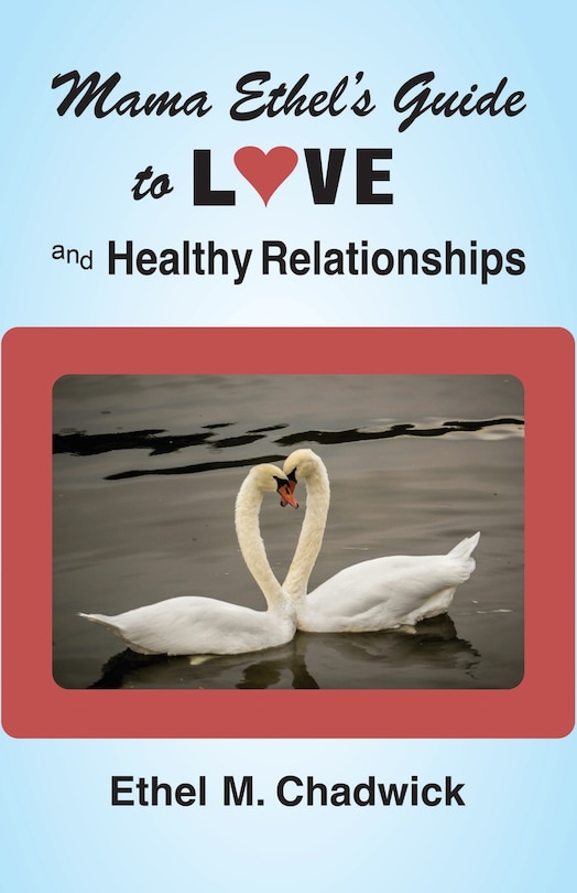 Front cover_Mama Ethel's Guide to Love and Healthy Relationships