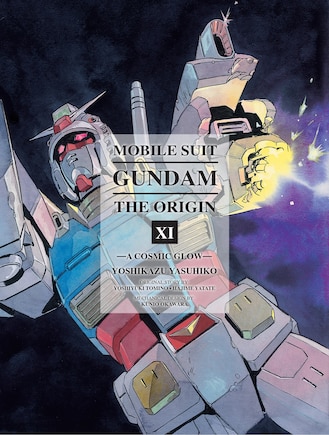 Mobile Suit Gundam: The Origin 11: A Cosmic Glow