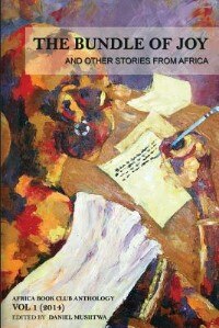 The Bundle of Joy and Other Stories from Africa: Africa Book Club Anthology: Volume 1 (2014)