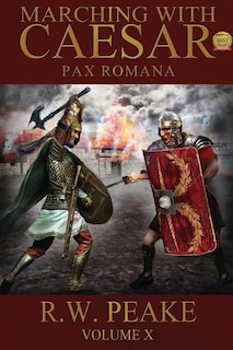 Marching With Caesar: Pax Romana