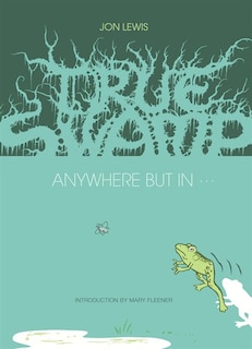 Couverture_True Swamp 2: Anywhere But In . . .