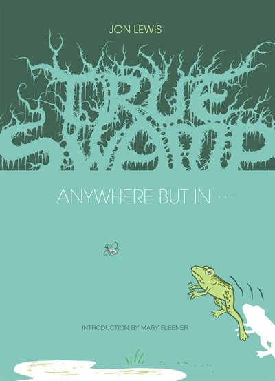 Couverture_True Swamp 2: Anywhere But In . . .