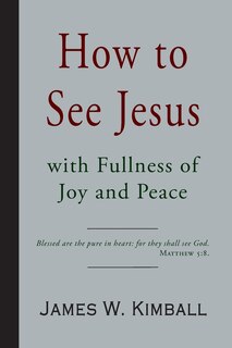 Front cover_How to See Jesus with Fullness of Joy and Peace