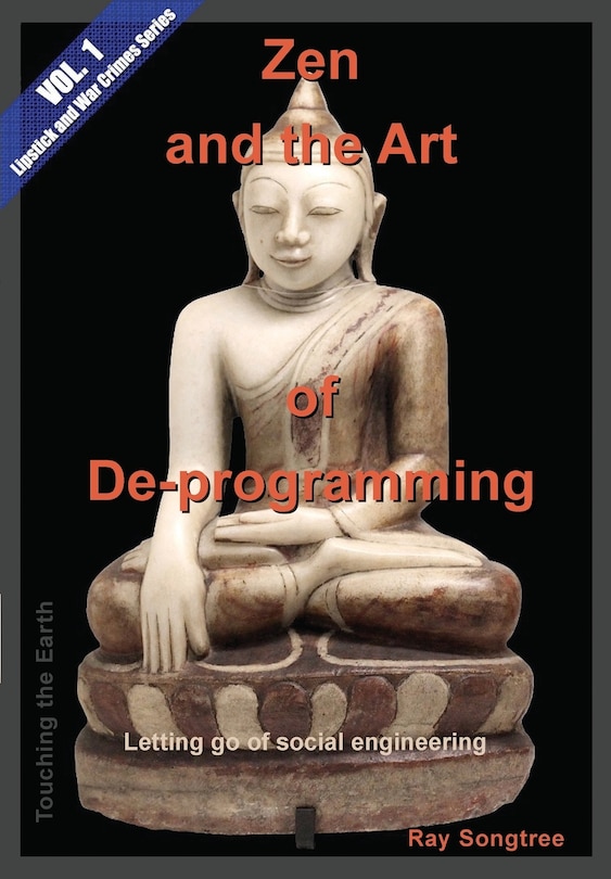 Front cover_Zen and the Art of De-programming (Vol.1, Lipstick and War Crimes Series)