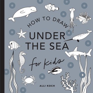 Front cover_Under the Sea: How to Draw Books for Kids with Dolphins, Mermaids, and Ocean Animals