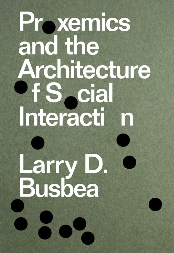 Front cover_Proxemics and the Architecture of Social Interaction
