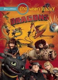 Find What's Wacky: Dragons: How to Train Your Dragon