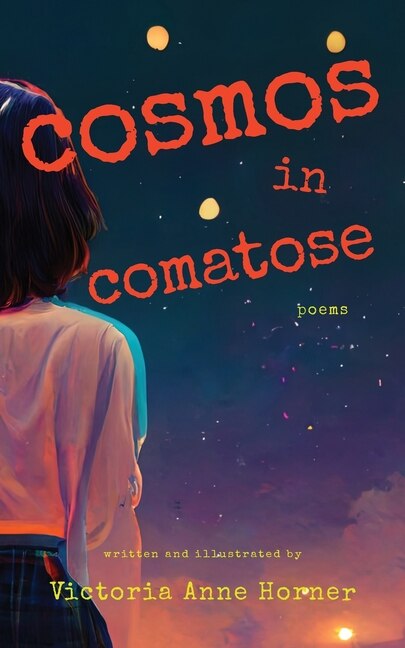 Cosmos in Comatose: Poems