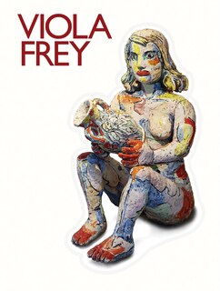 Front cover_Viola Frey: Artist's Mind / Studio / World