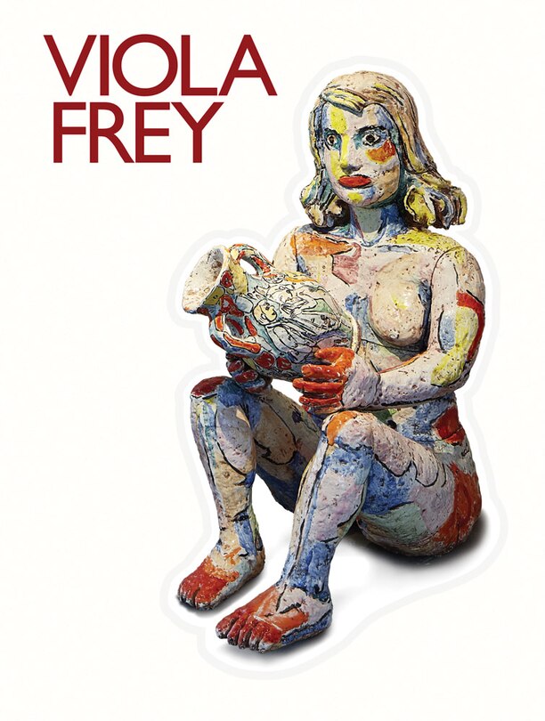 Front cover_Viola Frey: Artist's Mind / Studio / World