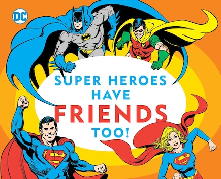 Super Heroes Have Friends Too!