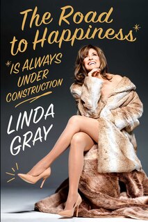 The Road to Happiness Is Always Under Construction: Build a Better Body, Mind, and Soul