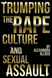 Couverture_Trumping The Rape Culture and Sexual Assault