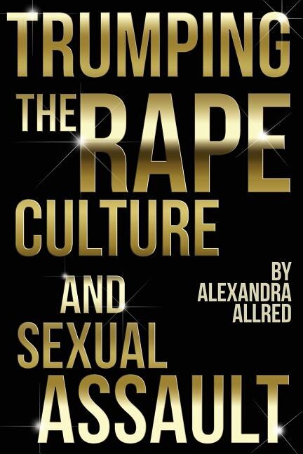 Couverture_Trumping The Rape Culture and Sexual Assault