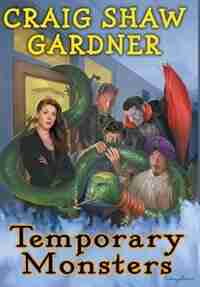 Temporary Monsters by Craig Shaw Gardner