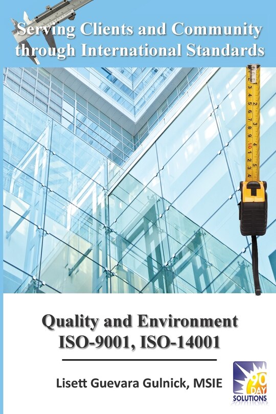 Serving Clients and Community through International Standards: Quality and Environment ISO-9001, ISO-14001