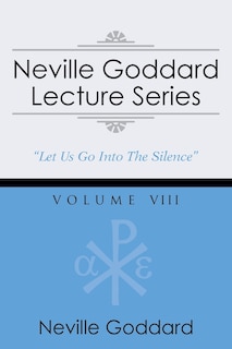 Front cover_Neville Goddard Lecture Series, Volume VIII