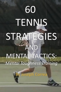 Front cover_60 Tennis Strategies and Mental Tactics