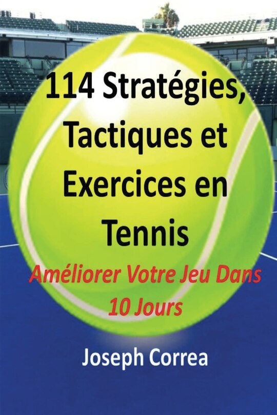 Front cover_114 Strategies, Tactiques, Et Exercices En Tennis