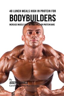 Front cover_48 Bodybuilder Lunch Meals High In Protein