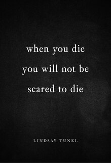 Front cover_When You Die You Will Not Be Scared To Die