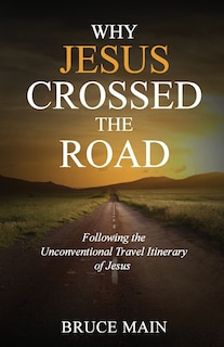 Front cover_Why Jesus Crossed the Road