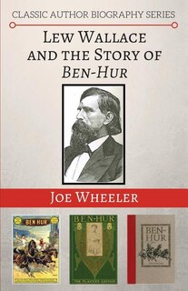 Front cover_Lew Wallace And The Story Of Ben-hur