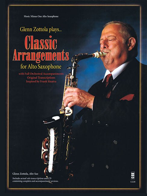 Glenn Zottola Plays Classic Arrangements For Alto Saxophone
